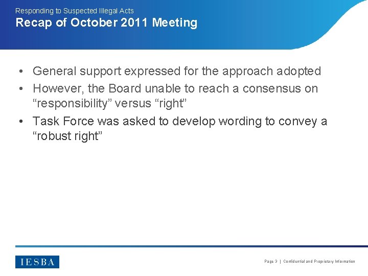 Responding to Suspected Illegal Acts Recap of October 2011 Meeting • General support expressed