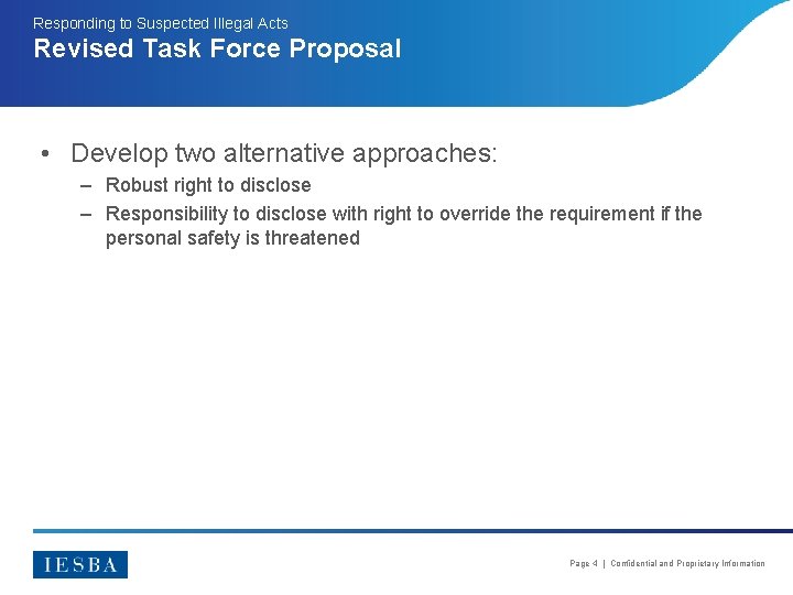 Responding to Suspected Illegal Acts Revised Task Force Proposal • Develop two alternative approaches:
