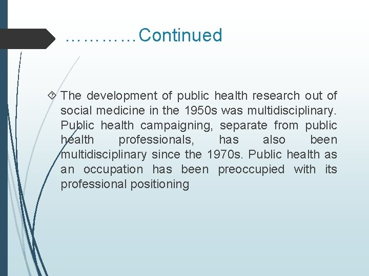 …………Continued The development of public health research out of social medicine in the 1950