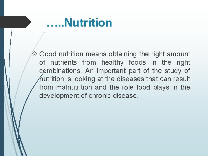 …. . Nutrition Good nutrition means obtaining the right amount of nutrients from healthy