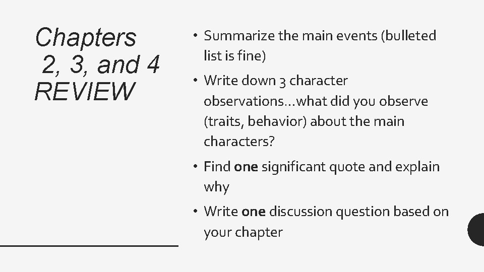 Chapters 2, 3, and 4 REVIEW • Summarize the main events (bulleted list is