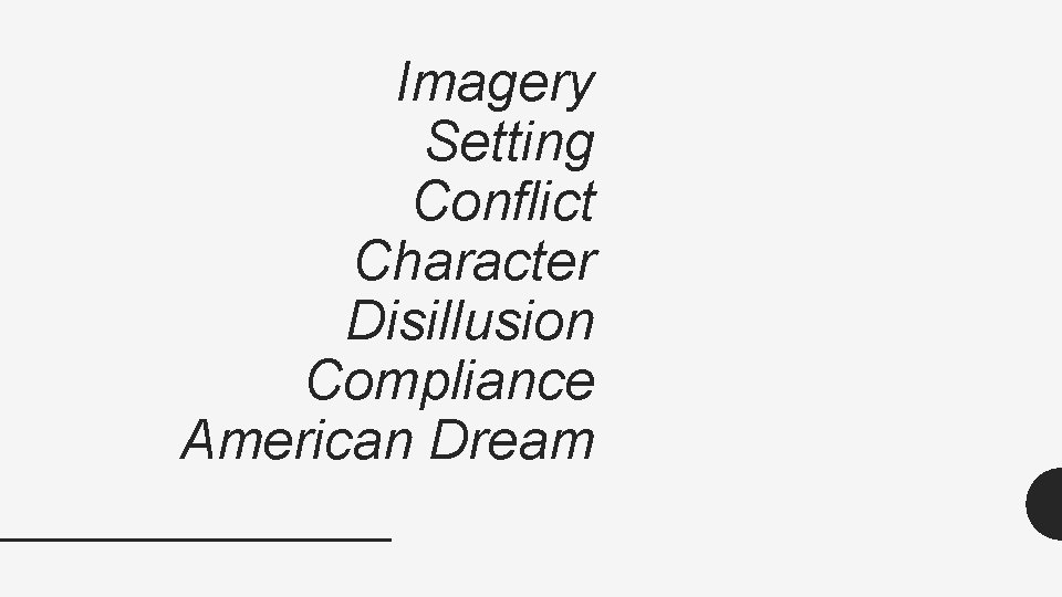 Imagery Setting Conflict Character Disillusion Compliance American Dream 