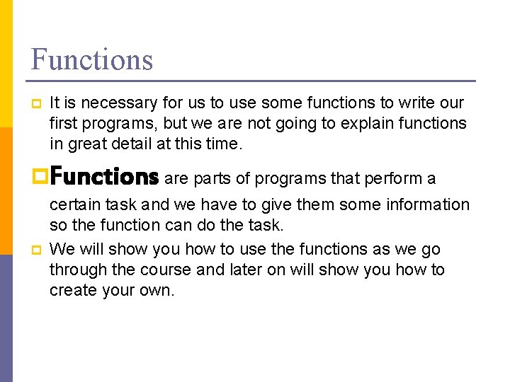 Functions p It is necessary for us to use some functions to write our Functions p It is necessary for us to use some functions to write our