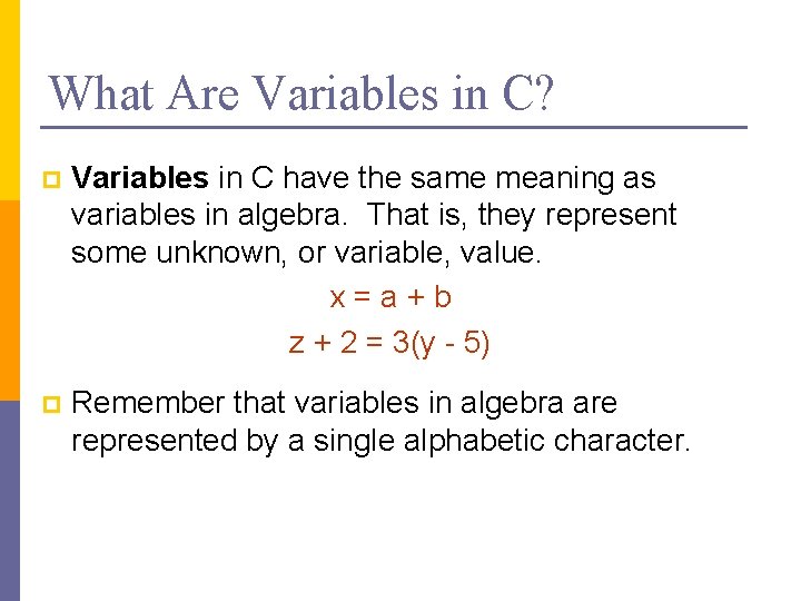 What Are Variables in C? p Variables in C have the same meaning as What Are Variables in C? p Variables in C have the same meaning as