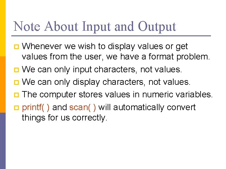 Note About Input and Output Whenever we wish to display values or get values Note About Input and Output Whenever we wish to display values or get values