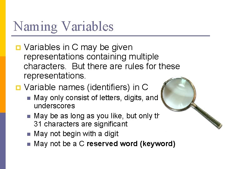 Naming Variables in C may be given representations containing multiple characters. But there are Naming Variables in C may be given representations containing multiple characters. But there are