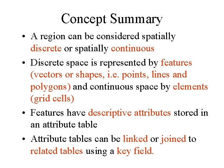 Concept Summary • A region can be considered spatially discrete or spatially continuous •