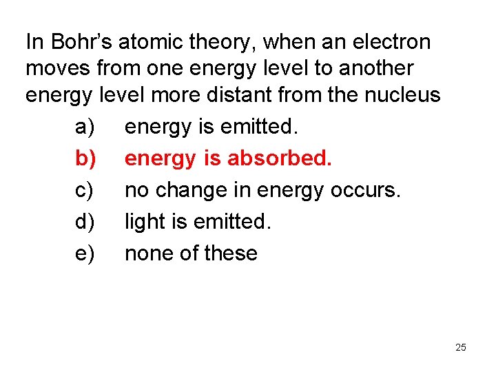 In Bohr’s atomic theory, when an electron moves from one energy level to another