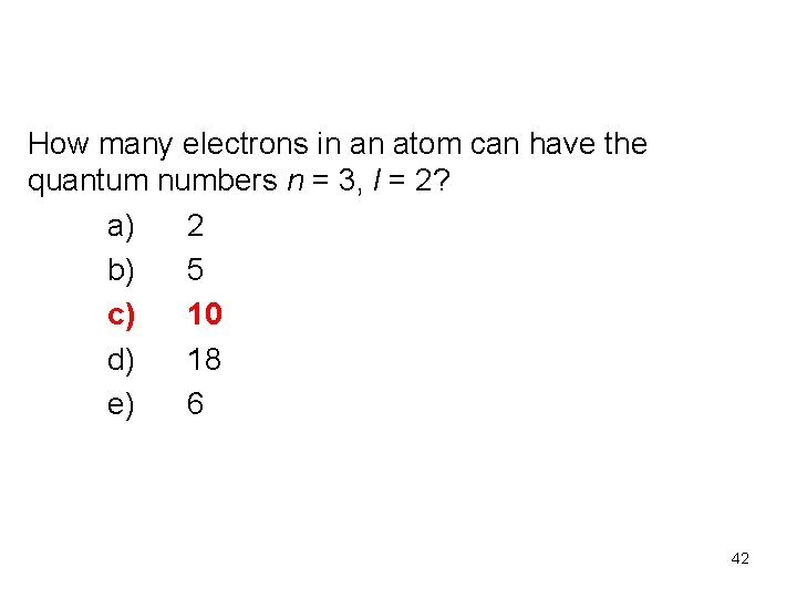 How many electrons in an atom can have the quantum numbers n = 3,