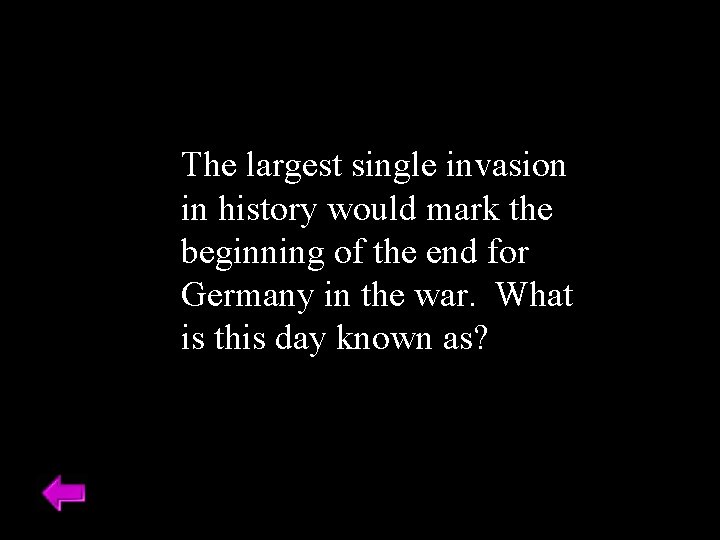 The largest single invasion in history would mark the beginning of the end for