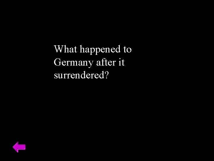 What happened to Germany after it surrendered? 