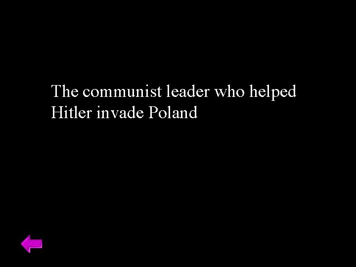 The communist leader who helped Hitler invade Poland 