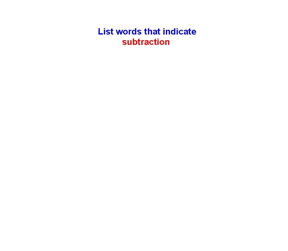 List words that indicate subtraction 