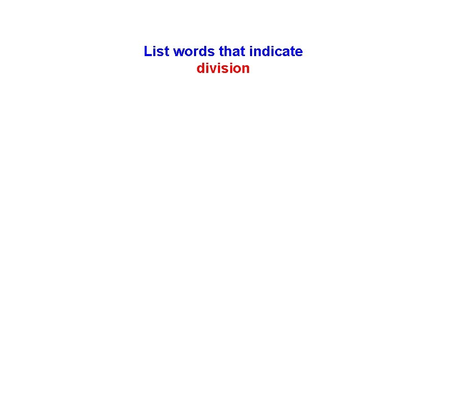List words that indicate division 