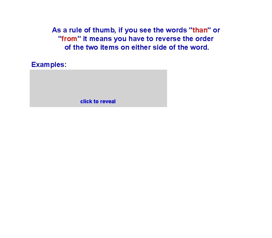 As a rule of thumb, if you see the words "than" or "from" it