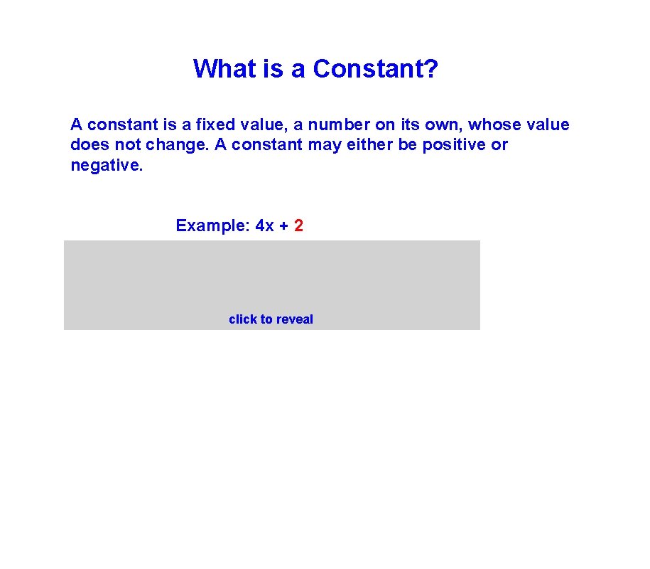 What is a Constant? A constant is a fixed value, a number on its