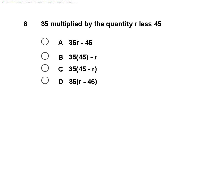 8 35 multiplied by the quantity r less 45 A 35 r - 45
