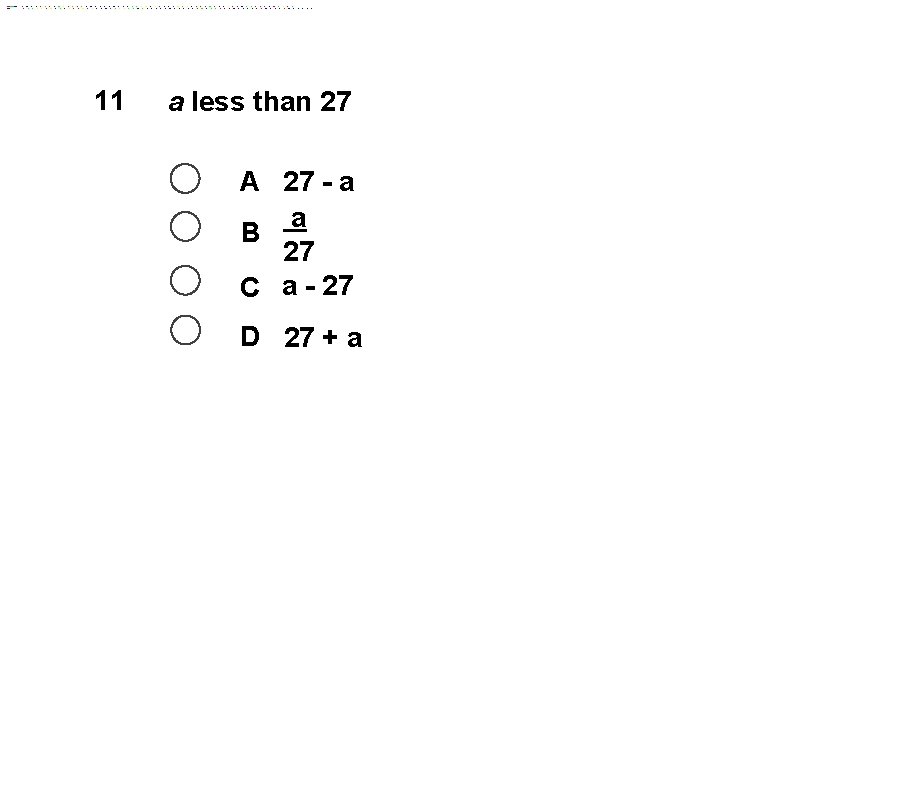11 a less than 27 A 27 - a a B 27 C a
