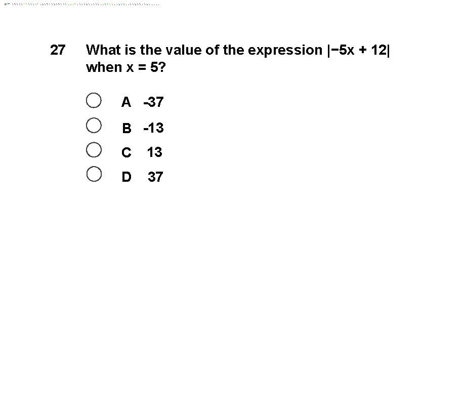 27 What is the value of the expression |− 5 x + 12| when