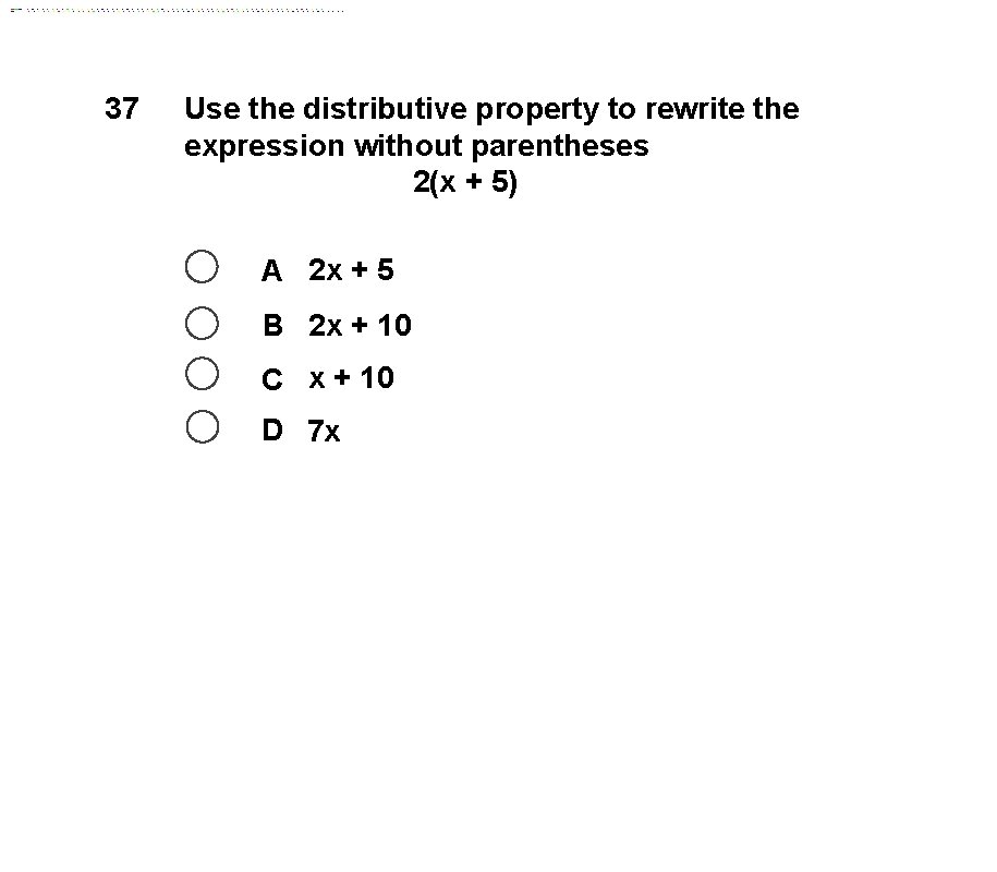 37 Use the distributive property to rewrite the expression without parentheses 2(x + 5)