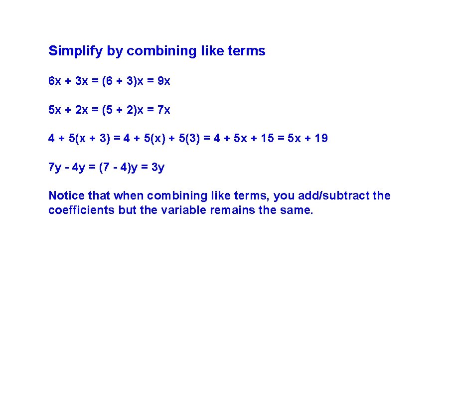 Simplify by combining like terms 6 x + 3 x = (6 + 3)x