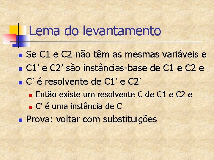 Lema do levantamento n n n Se C 1 e C 2 não têm