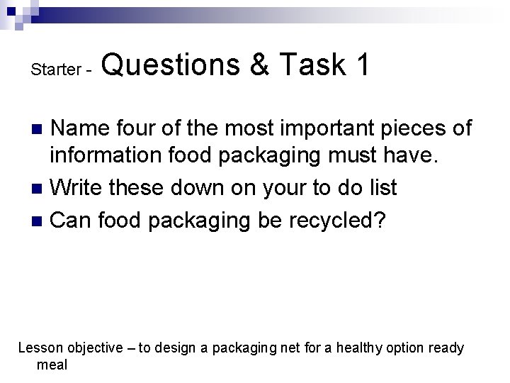 Starter - Questions & Task 1 Name four of the most important pieces of Starter - Questions & Task 1 Name four of the most important pieces of