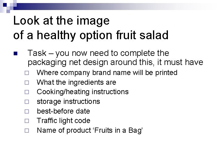 Look at the image of a healthy option fruit salad n Task – you Look at the image of a healthy option fruit salad n Task – you