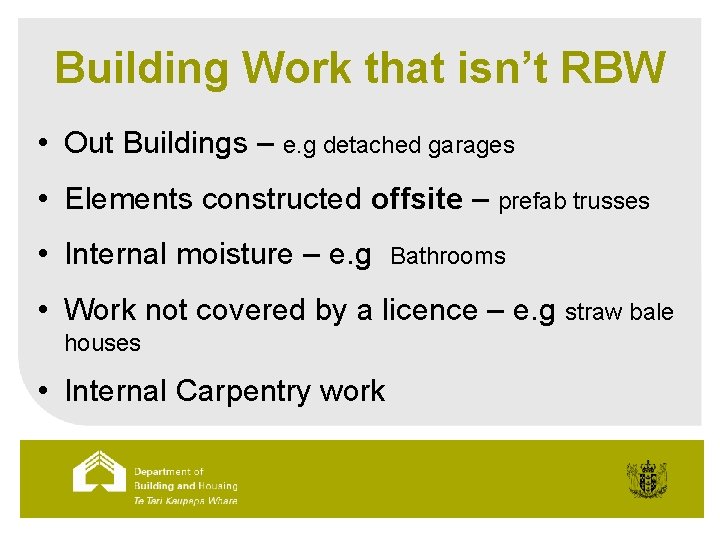 Building Work that isn’t RBW • Out Buildings – e. g detached garages •