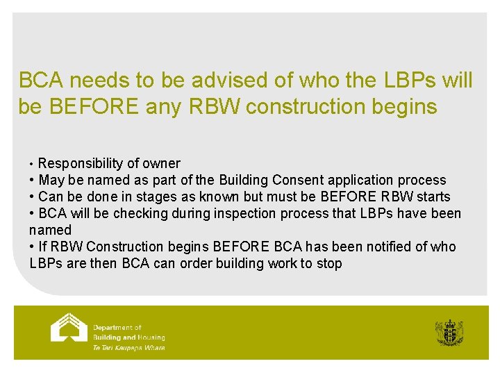 BCA needs to be advised of who the LBPs will be BEFORE any RBW