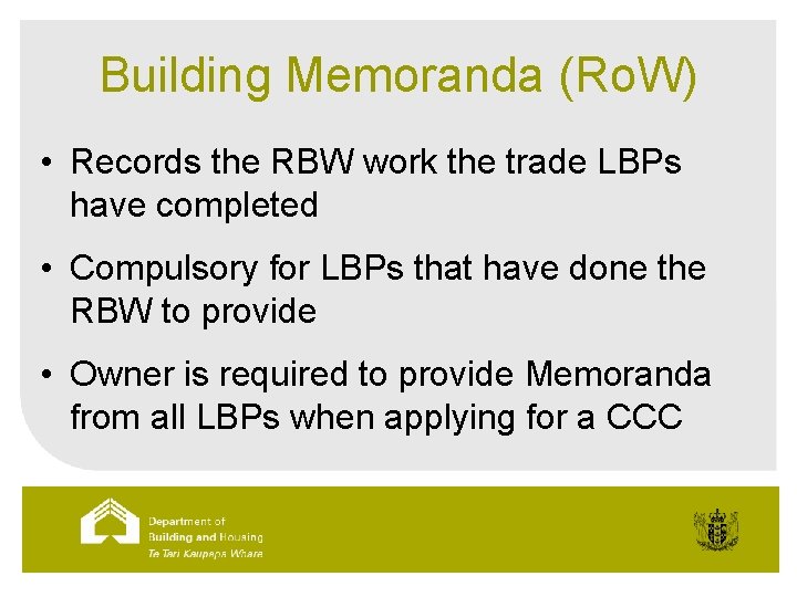 Building Memoranda (Ro. W) • Records the RBW work the trade LBPs have completed