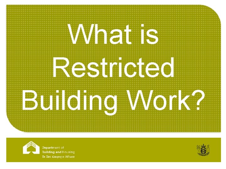 What is Restricted Building Work? 