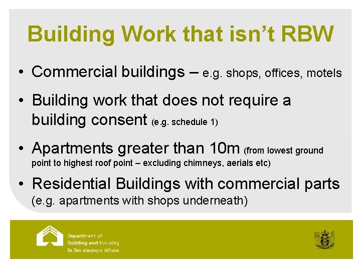 Building Work that isn’t RBW • Commercial buildings – e. g. shops, offices, motels