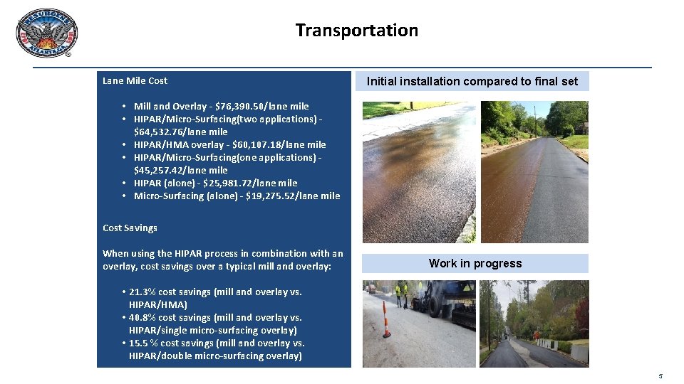 Transportation Lane Mile Cost Initial installation compared to final set • Mill and Overlay