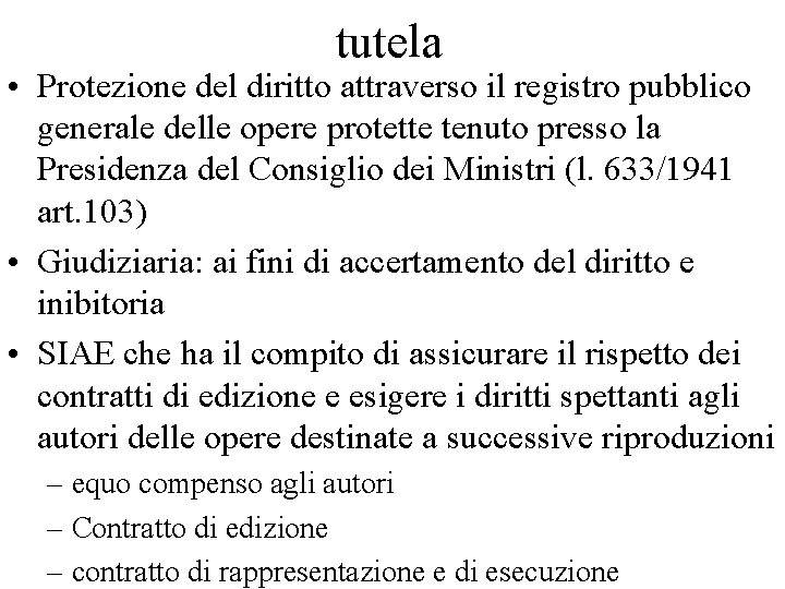 tutela • Protezione del diritto attraverso il registro pubblico generale delle opere protette tenuto