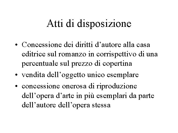 Atti di disposizione • Concessione dei diritti d’autore alla casa editrice sul romanzo in