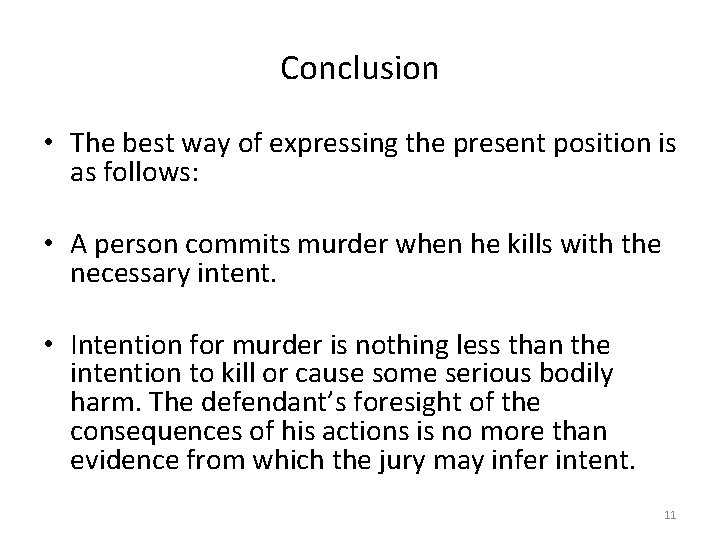 Conclusion • The best way of expressing the present position is as follows: •