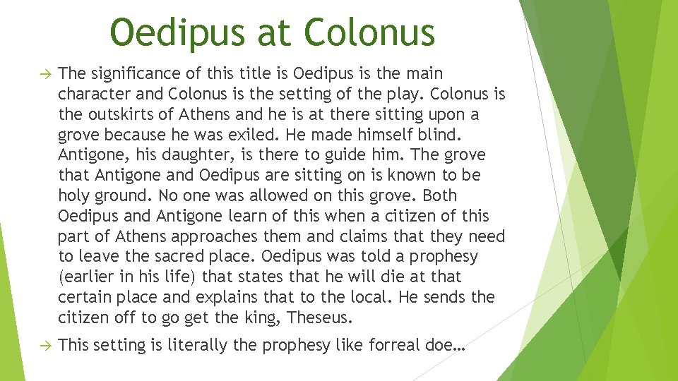 Oedipus at Colonus à The significance of this title is Oedipus is the main