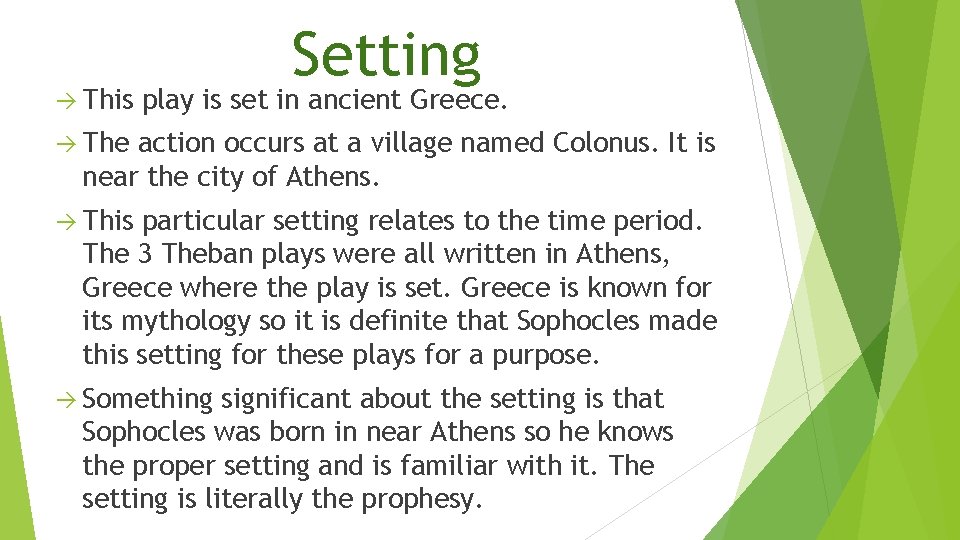 à This Setting play is set in ancient Greece. à The action occurs at