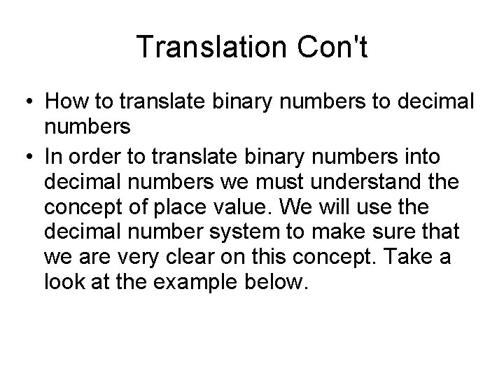 Translation Con't • How to translate binary numbers to decimal numbers • In order Translation Con't • How to translate binary numbers to decimal numbers • In order