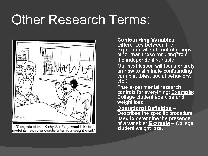 Other Research Terms: Confounding Variables – Differences between the experimental and control groups other