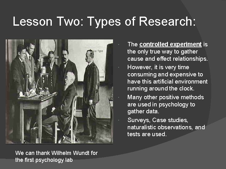 Lesson Two: Types of Research: We can thank Wilhelm Wundt for the first psychology