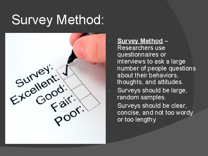 Survey Method: Survey Method – Researchers use questionnaires or interviews to ask a large