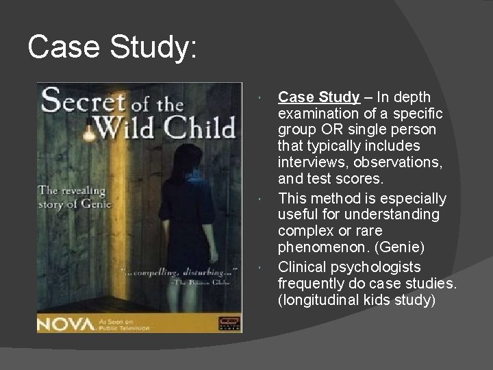 Case Study: Case Study – In depth examination of a specific group OR single