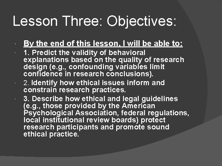 Lesson Three: Objectives: By the end of this lesson, I will be able to: