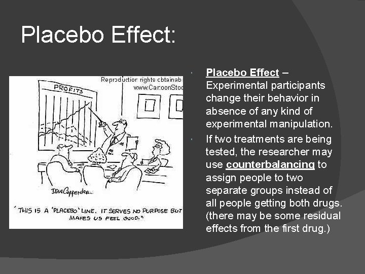 Placebo Effect: Placebo Effect – Experimental participants change their behavior in absence of any
