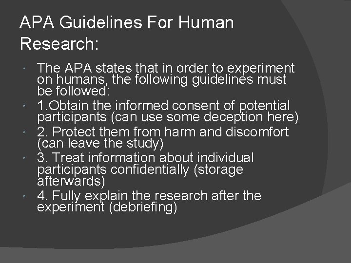 APA Guidelines For Human Research: The APA states that in order to experiment on