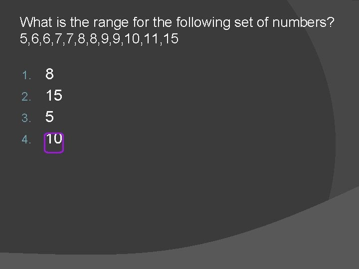 What is the range for the following set of numbers? 5, 6, 6, 7,