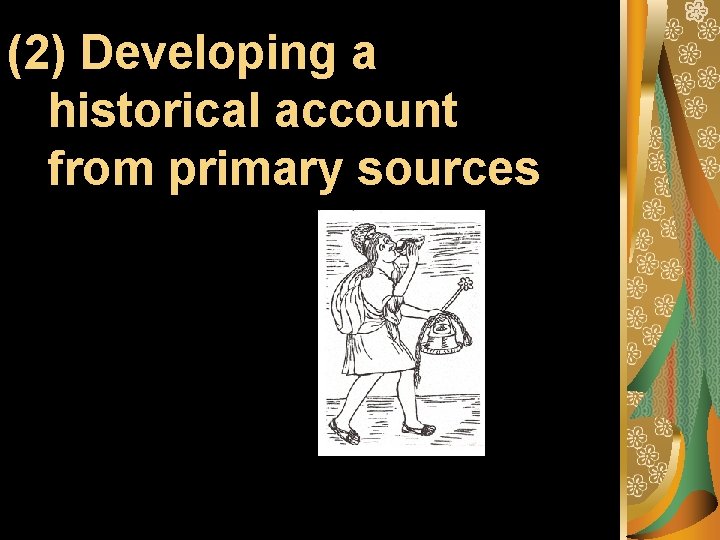 (2) Developing a historical account from primary sources 