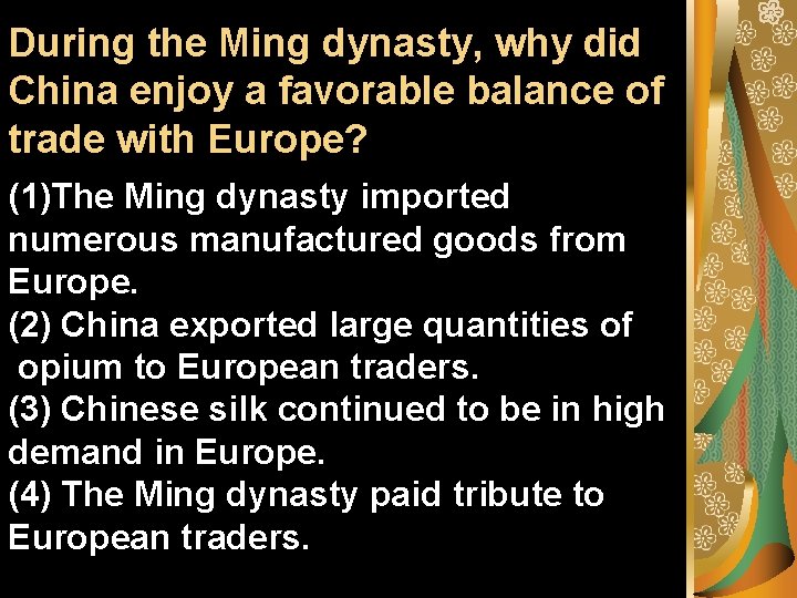 During the Ming dynasty, why did China enjoy a favorable balance of trade with
